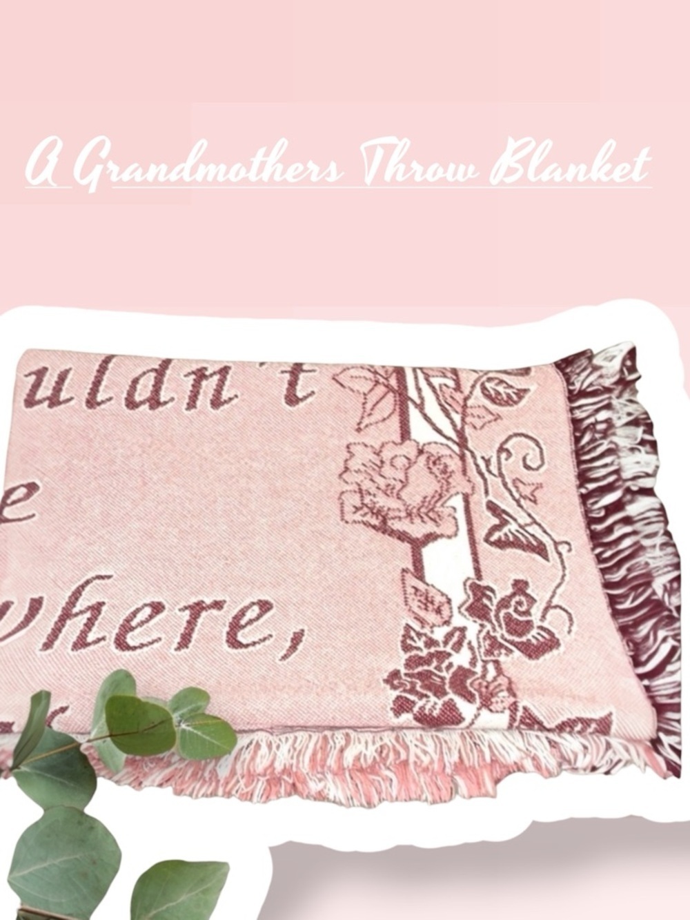 🌺THROW BLANKET “GOD COULN’T BE EVERYWHERE, SO HE CREATED GRANDMOTHERS”.